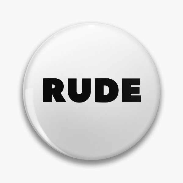 Item preview, Why You Gotta Be So Rude? designed and sold by piinkbunny.