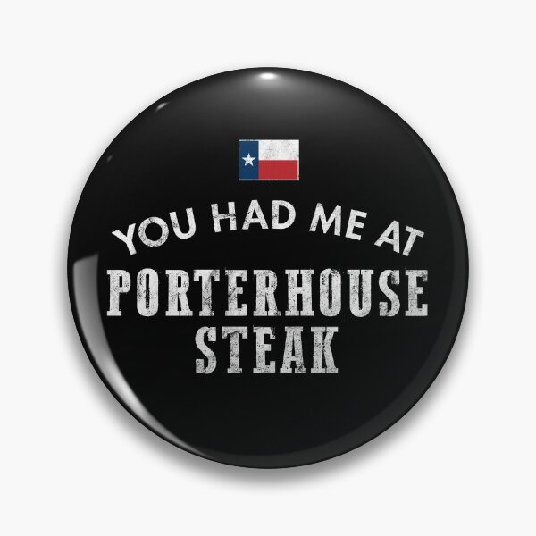 Item preview, You Had Me At Porterhouse Steak Texas Cattle Beef Grill BBQ designed and sold by twHistory.