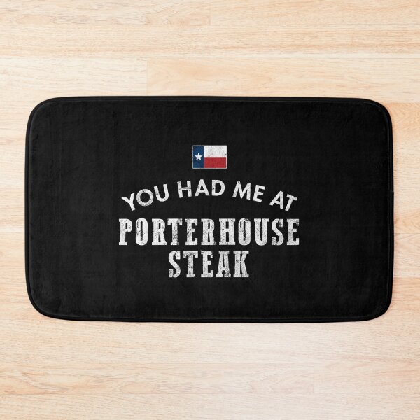 Item preview, You Had Me At Porterhouse Steak Texas Cattle Beef Grill BBQ designed and sold by twHistory.
