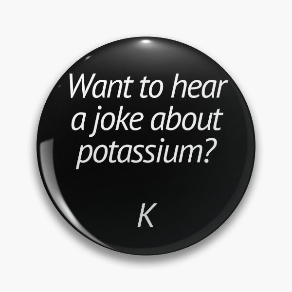 Item preview, Potassium Joke designed and sold by Serotonin4u.