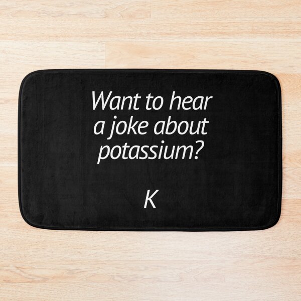 Item preview, Potassium Joke designed and sold by Serotonin4u.