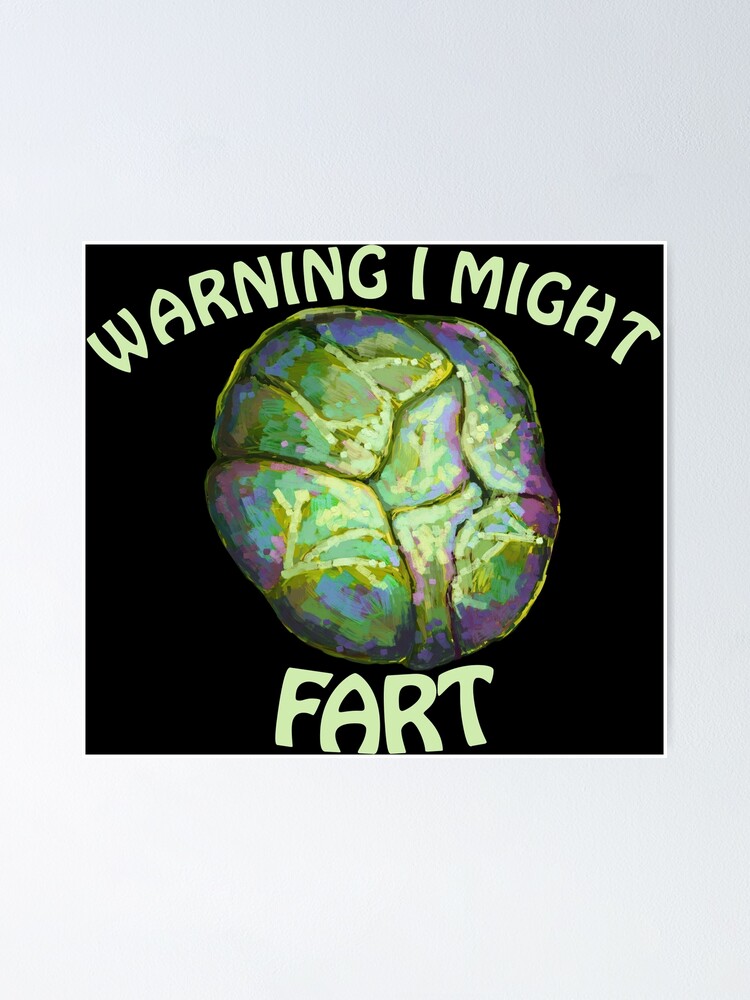 "Warning i might fart with colorful brussel sprout" Poster for Sale by DanPainter Redbubble