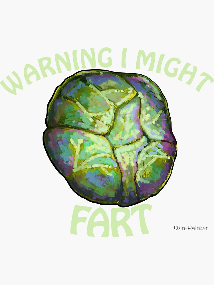 "Warning i might fart with colorful brussel sprout" Sticker for Sale by DanPainter Redbubble