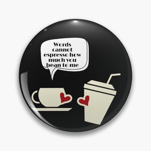 Item preview, Words cannot espresso how much you bean to me designed and sold by ArtOfArty.