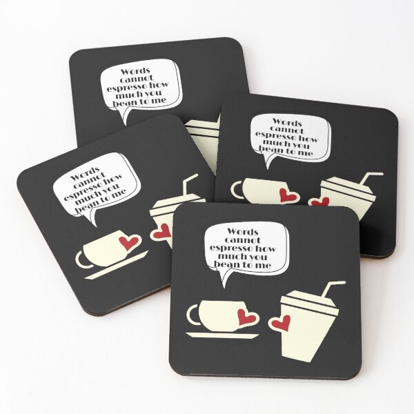 Item preview, Words cannot espresso how much you bean to me designed and sold by ArtOfArty.