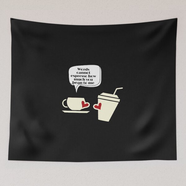 Item preview, Words cannot espresso how much you bean to me designed and sold by ArtOfArty.