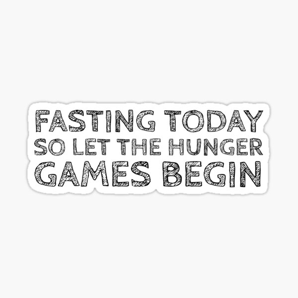 Fasting Today So Let The Hunger Games Begin Essential T-Shirt for Sale by  stevenwoodcock