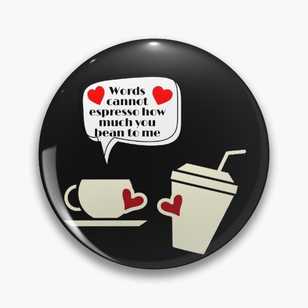 Item preview, Words cannot espresso how much you bean to me designed and sold by ArtOfArty.