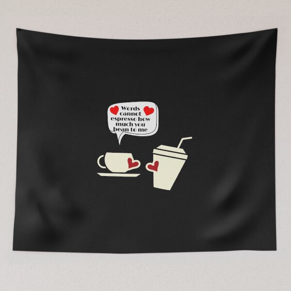 Item preview, Words cannot espresso how much you bean to me designed and sold by ArtOfArty.
