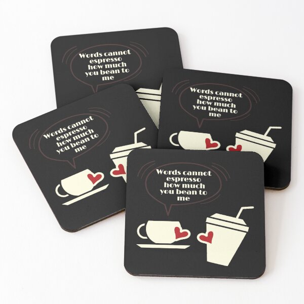 Item preview, Words cannot espresso how much you bean to me designed and sold by ArtOfArty.