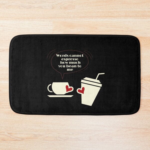 Item preview, Words cannot espresso how much you bean to me designed and sold by ArtOfArty.