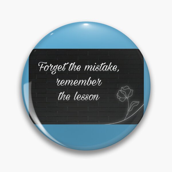 Item preview, Forget the mistake, remember the lesson designed and sold by Pelikancrazy.