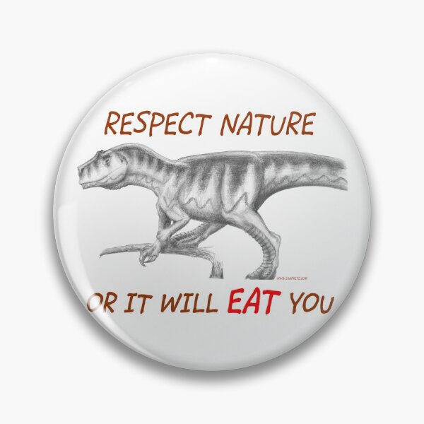 Item preview, Allosaur Respect Nature or It Will Eat You IamFritz.com designed and sold by IamFritzcom.
