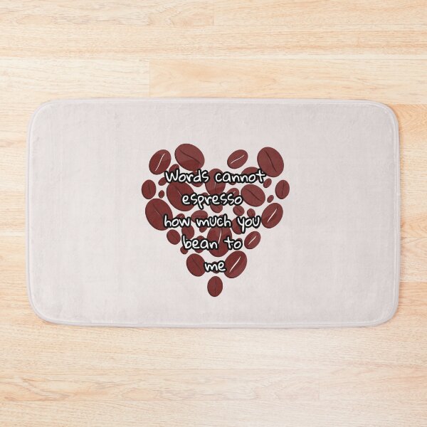 Item preview, Words cannot espresso how much you bean to me designed and sold by ArtOfArty.
