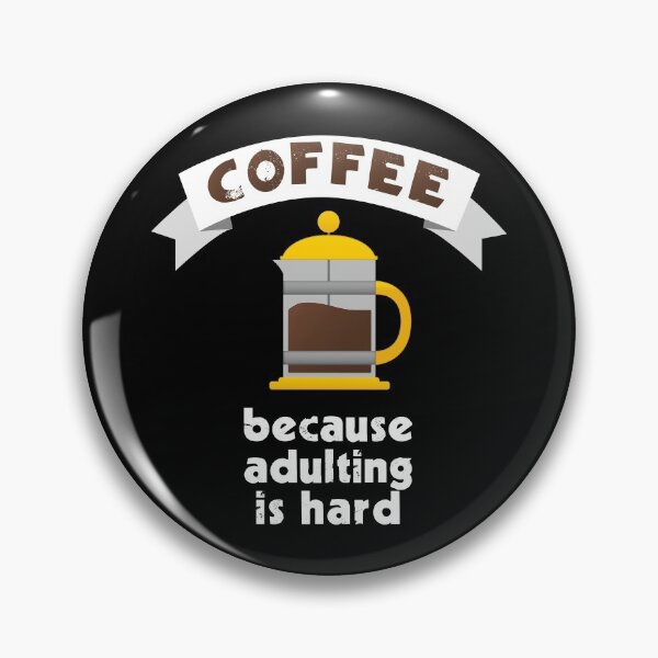 Item preview, COFFEE because adulting is hard - French Coffee Press designed and sold by Happy Puppy Print On Demand.