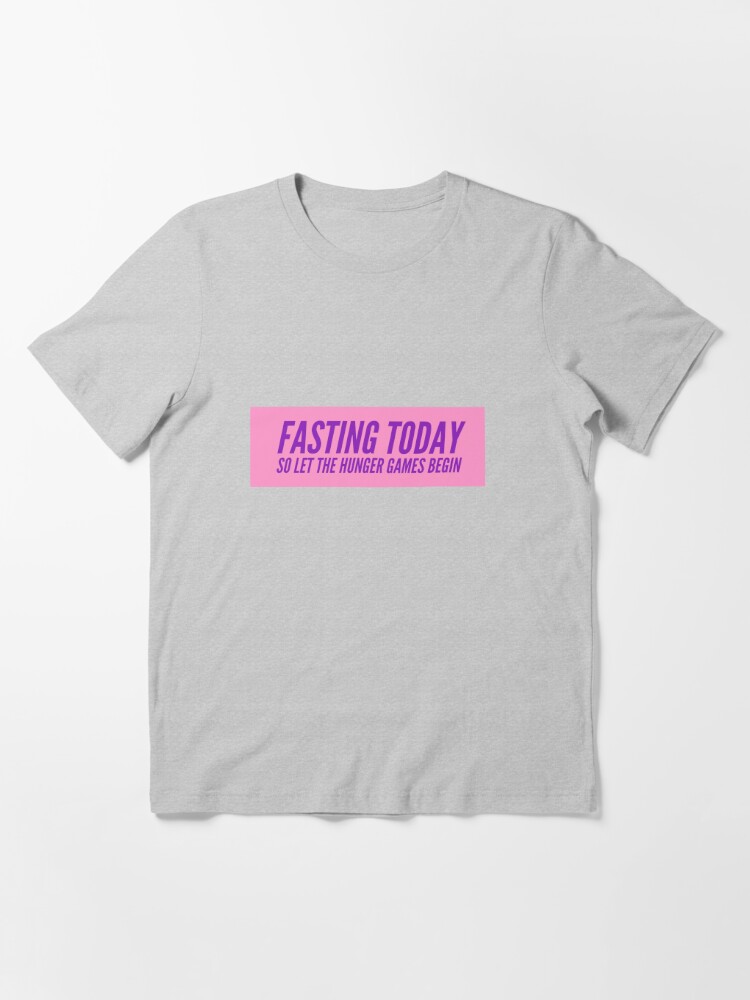 Fasting Today So Let The Hunger Games Begin Essential T-Shirt for Sale by  stevenwoodcock