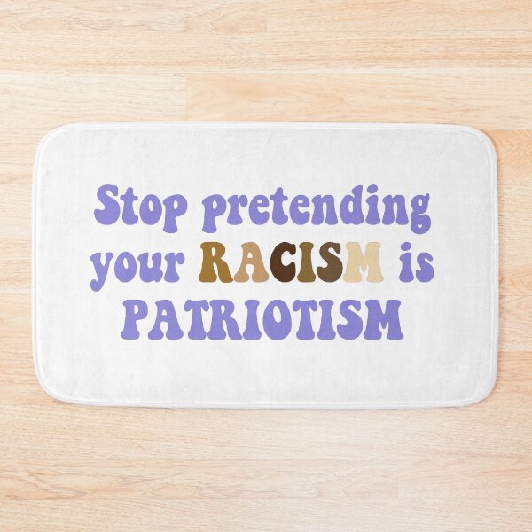 Item preview, Stop pretending your racism is patriotism designed and sold by Allie Rockhill.