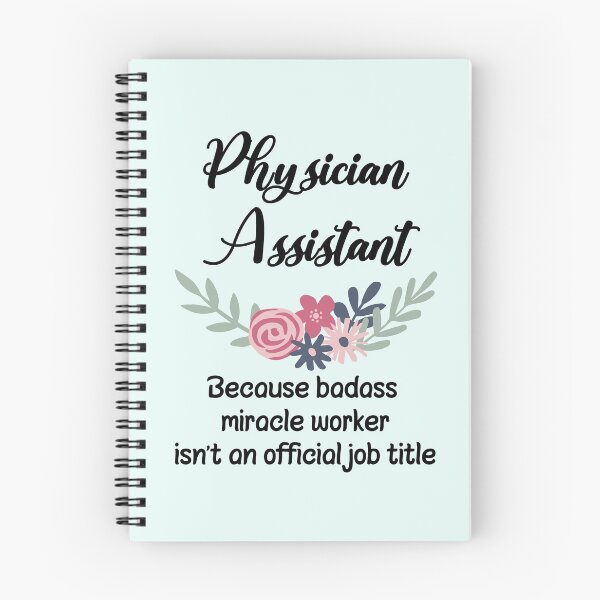 Item preview, Physician Assistant Because Badass Miracke Worker Isn't An Official Job Title designed and sold by GasparArts.