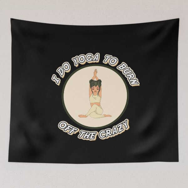 Item preview, I Do Yoga To Burn Off The Crazy designed and sold by Oceanarium.