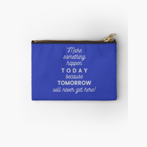 Item preview, Make something happen TODAY! designed and sold by Sonofwilliam.