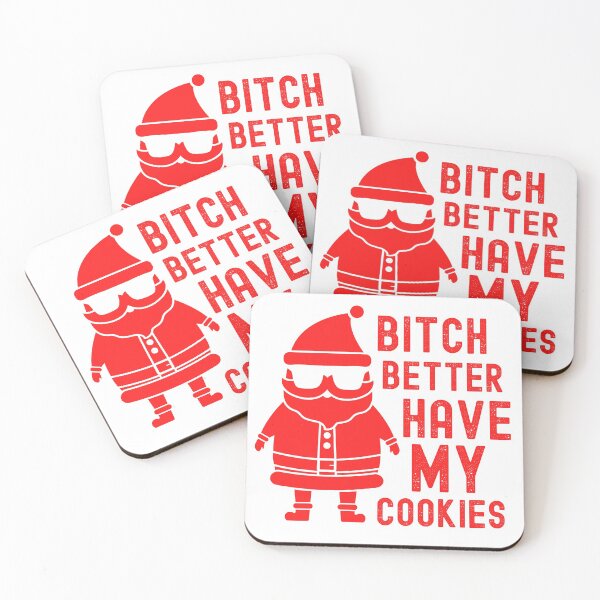 Item preview, Bitch Better Have My Cookies - Inappropriate Christmas designed and sold by m95sim.