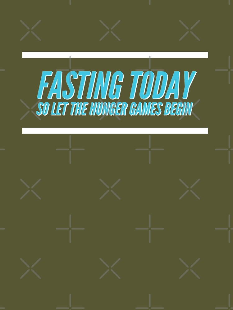 Fasting Today So Let The Hunger Games Begin Essential T-Shirt for Sale by  stevenwoodcock