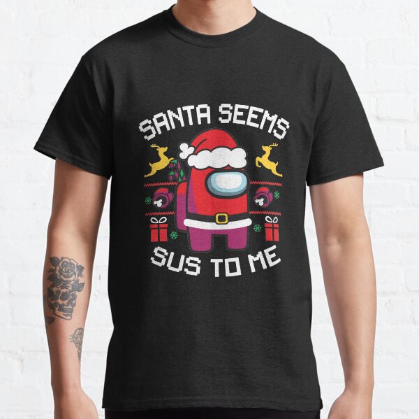 Santa Seems Sus To Me v.2 Classic T-Shirt
