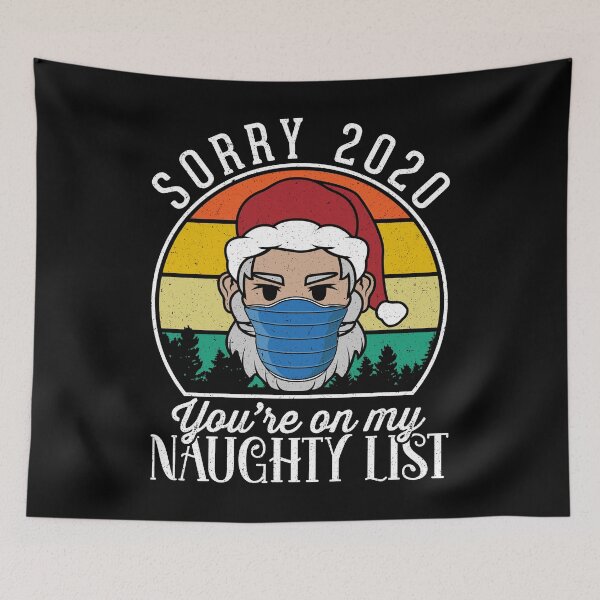 Item preview, Sorry 2020 You're On Santa's Naughty List Xmas Wearing Mask designed and sold by VDKMerch.