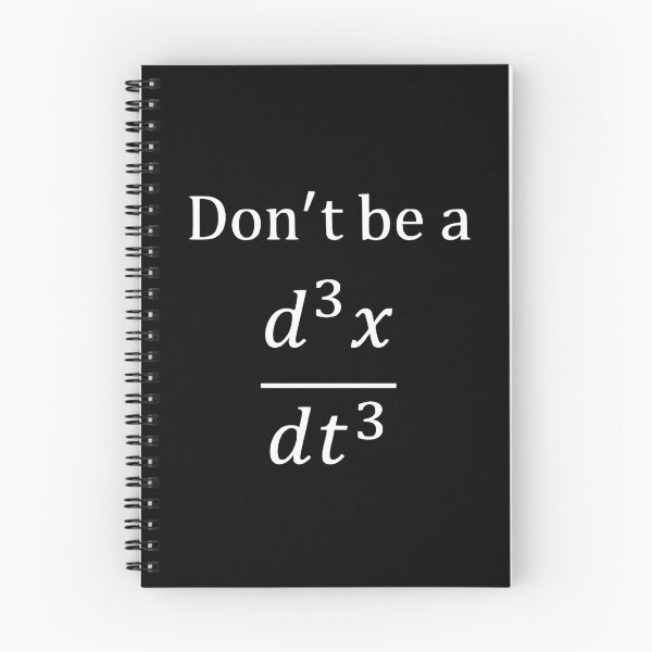 Item preview, Don't be a d^3x/dt^3 (jerk) designed and sold by Chrothon.