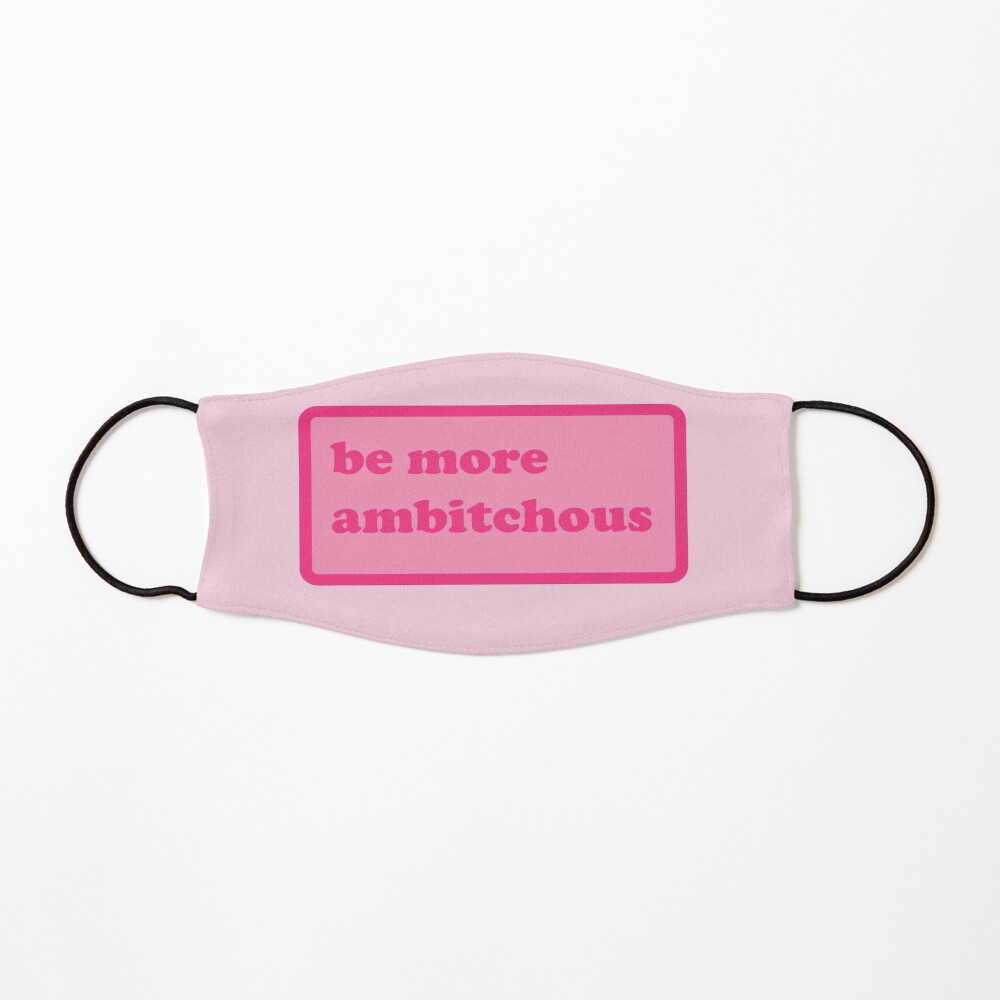 be more ambitchous - y2k motivational quote Mask for Sale by