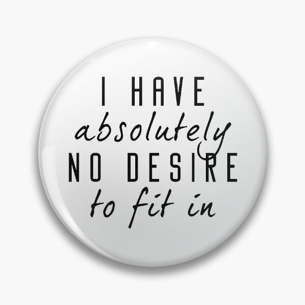 Item preview, I Have Absolutely No Desire To Fit In designed and sold by cherrific.
