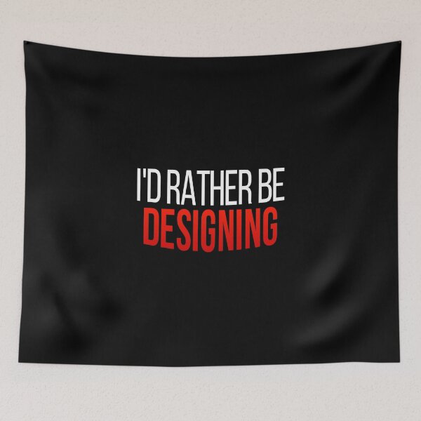 Item preview, I'd Rather Be Designing, Great Gift for Graphic Designers designed and sold by Vitrina ⭐⭐⭐⭐⭐.