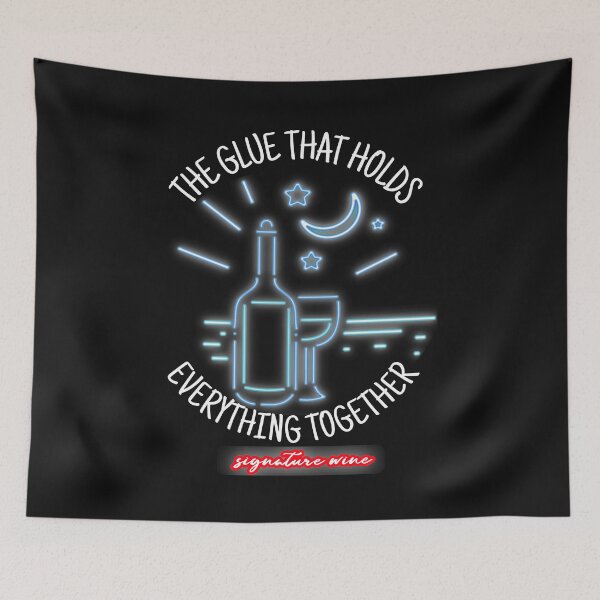 Item preview, Wine Is The Glue That Holds Everything Together Funny Wine Memes designed and sold by daybreakagain.