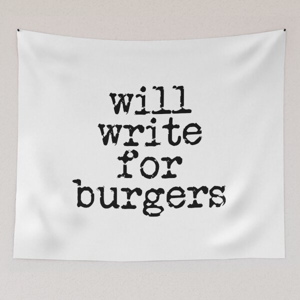 Item preview, will write for burgers in black designed and sold by TeaRoseWriter.