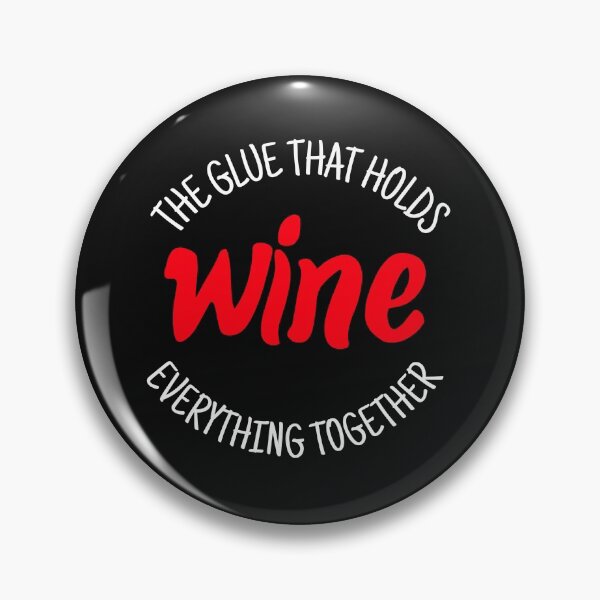 Item preview, Wine Is The Glue That Holds Everything Together Funny Wine Memes designed and sold by daybreakagain.