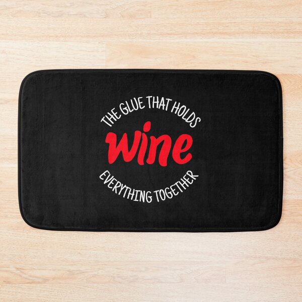 Item preview, Wine Is The Glue That Holds Everything Together Funny Wine Memes designed and sold by daybreakagain.