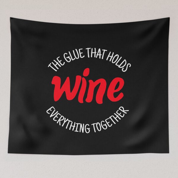 Item preview, Wine Is The Glue That Holds Everything Together Funny Wine Memes designed and sold by daybreakagain.