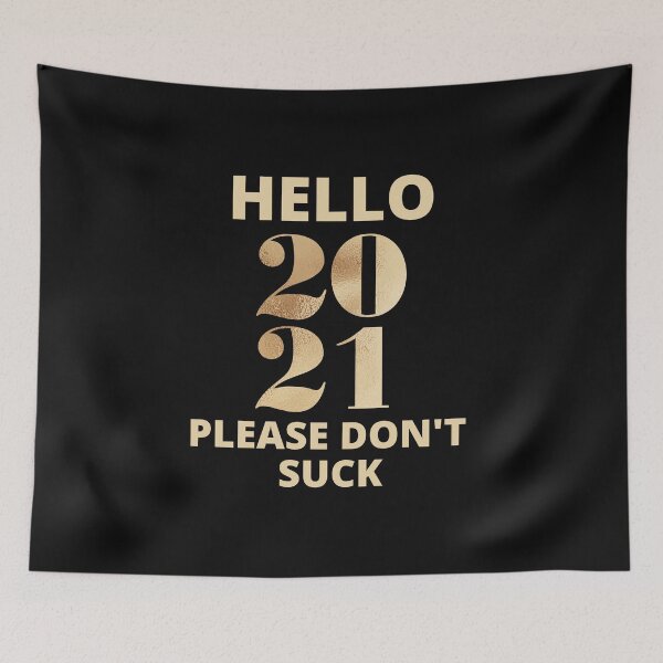 Item preview, Hello 2021 please don't suck designed and sold by BousboulaStorie.