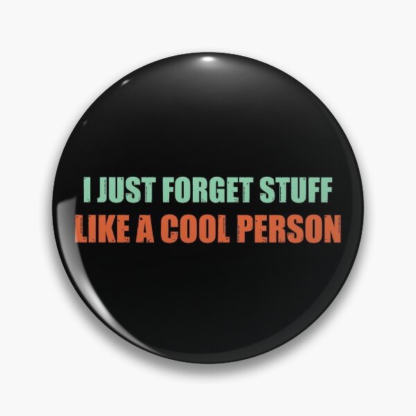 Item preview, I just forget stuff, like a cool person designed and sold by stuff-n-stuff.