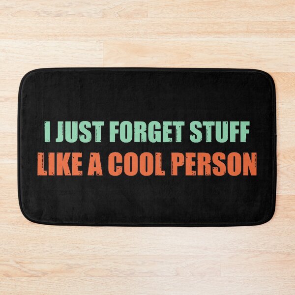 Item preview, I just forget stuff, like a cool person designed and sold by stuff-n-stuff.