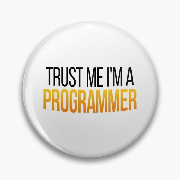 Item preview, Trust Me I'm A Programmer, Funny Technology  designed and sold by Vitrina ⭐⭐⭐⭐⭐.