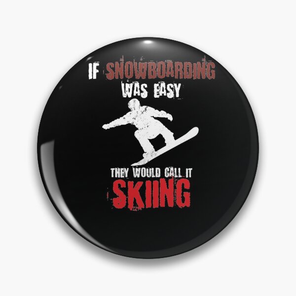Item preview, If snowboarding was easy they would call it skiing designed and sold by maddinstgt.