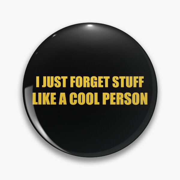 Item preview, I just forget stuff, like a cool person designed and sold by stuff-n-stuff.