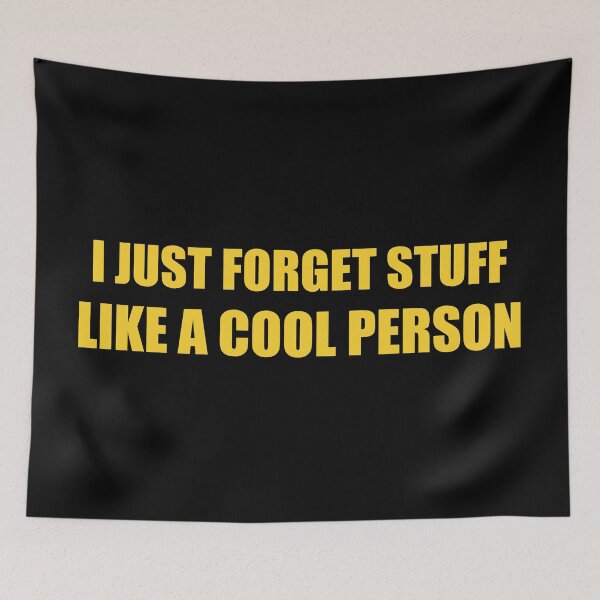 Item preview, I just forget stuff, like a cool person designed and sold by stuff-n-stuff.