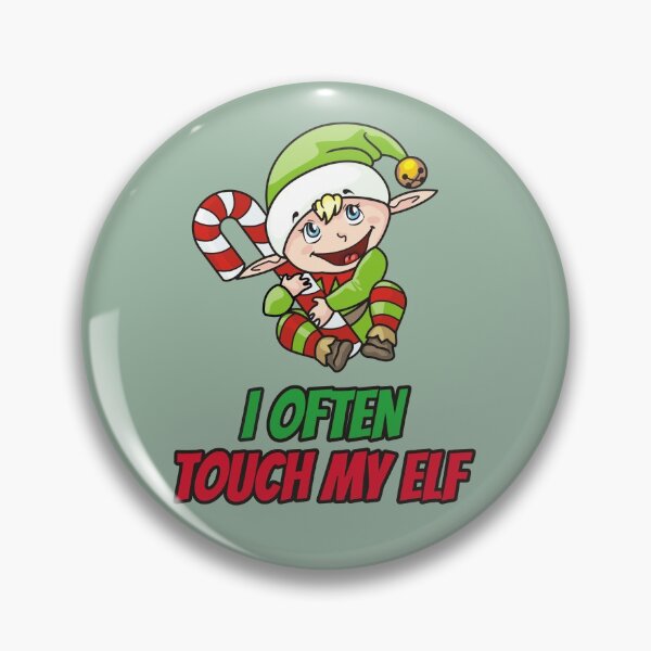 Item preview, I Often Touch My Elf designed and sold by HappySchnapper.