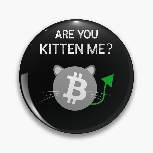 Item preview, Are You Kitten Me? - Bitcoin designed and sold by AeroAstro.