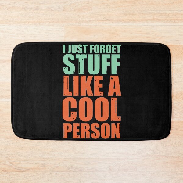 Item preview, I just forget stuff, like a cool person designed and sold by stuff-n-stuff.