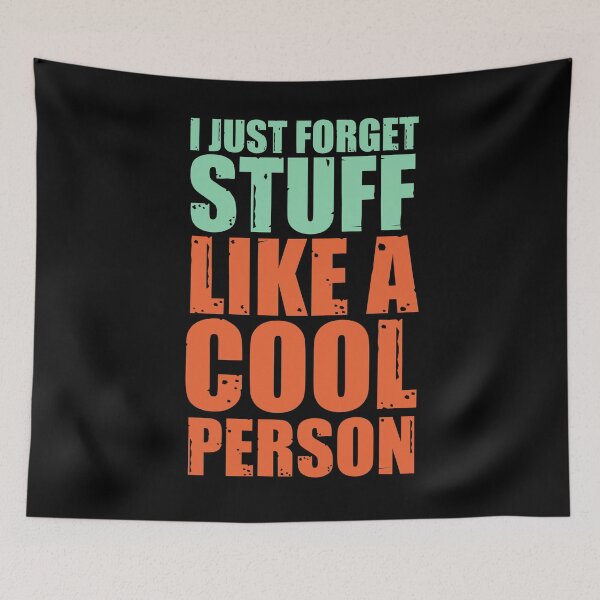 Item preview, I just forget stuff, like a cool person designed and sold by stuff-n-stuff.