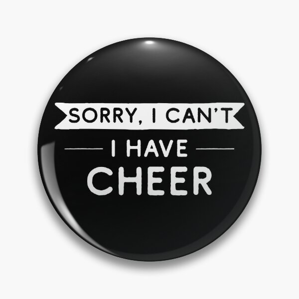 Item preview, Sorry I Can't I Have Cheer designed and sold by teesaurus.
