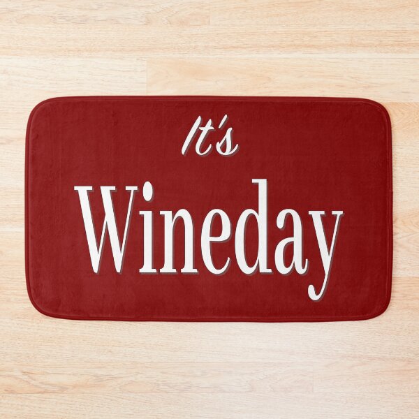 Item preview, It's Wineday designed and sold by MrVPhotography.